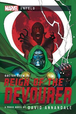 Reign of the Devourer: A Marvel Untold Novel - David Annandale