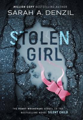 Stolen Girl: Silent Child Book Two - Sarah A. Denzil
