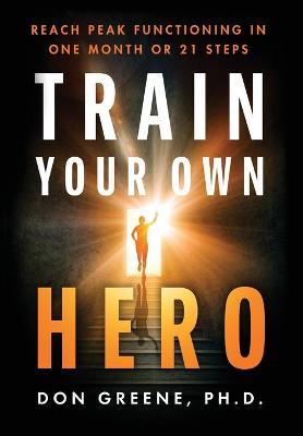 Train Your Own Hero - Don Greene