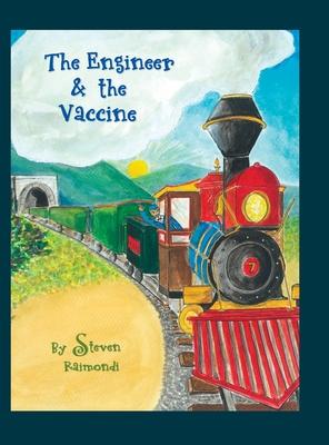 The Engineer & the Vaccine - Steven Raimondi