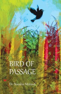 Bird of Passage - Nooshie Motaref