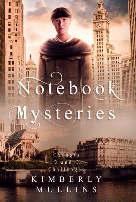 Notebook Mysteries Changes and Challenges - Kimberly Mullins