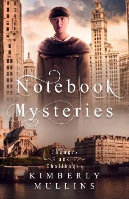 Notebook Mysteries Changes and Challenges - Kimberly Mullins