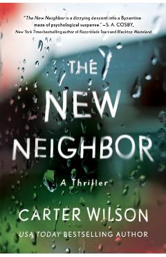 The New Neighbor: A Thriller - Carter Wilson
