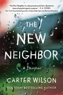 The New Neighbor: A Thriller - Carter Wilson
