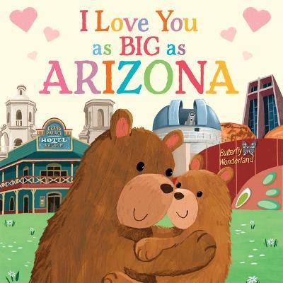 I Love You as Big as Arizona - Rose Rossner