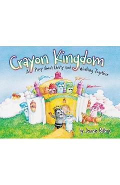 Coperta cărții 'The Crayon Kingdom: A Story about Unity - Jennie Bishop'