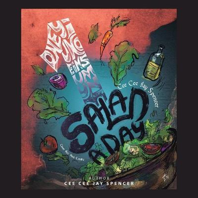 One Salad a Day - Cee Cee Jay Spencer