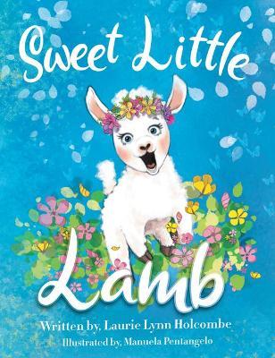 Sweet Little Lamb - Laurie Lynn Holcombe