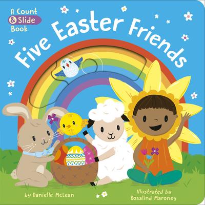 Five Easter Friends: A Count & Slide Book - Danielle Mclean