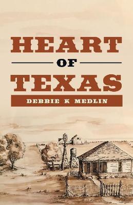 Heart of Texas - Debbie K. Medlin