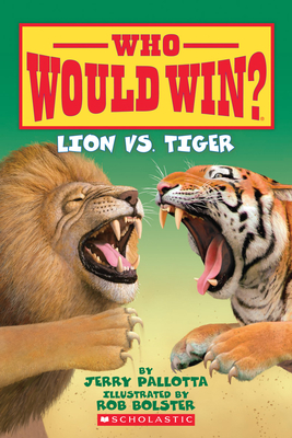 Lion vs. Tiger (Who Would Win?) - Jerry Pallotta