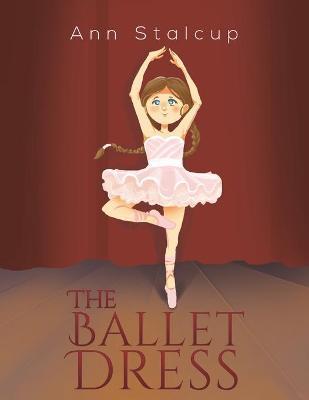 The Ballet Dress - Ann Stalcup