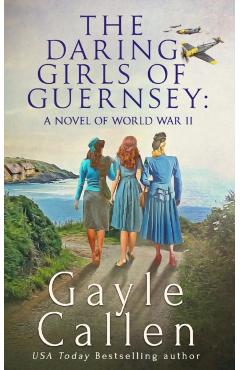 The Daring Girls of Guernsey - Gayle Callen