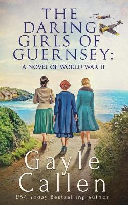 The Daring Girls of Guernsey - Gayle Callen
