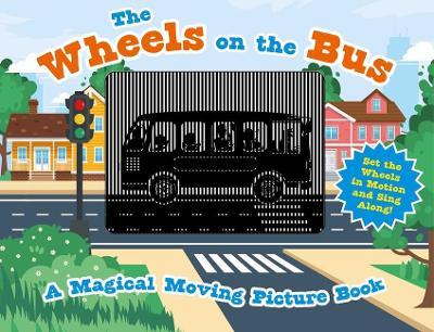 The Wheels on the Bus: A Sing-A-Long Moving Animation Book (Kid's Songs, Nursery Rhymes, Animated Book, Children's Book) - Cider Mill Press