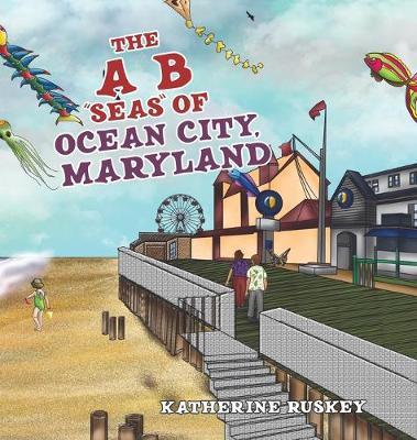 The A B Seas of Ocean City, Maryland - Katherine Ruskey