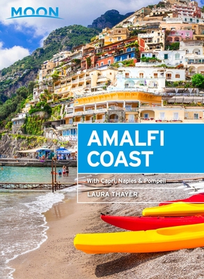 Moon Amalfi Coast: With Capri, Naples & Pompeii - Laura Thayer