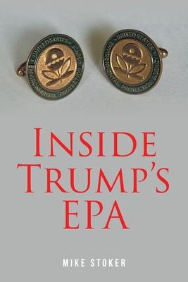 Inside Trump's EPA - Mike Stoker