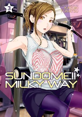 Sundome!! Milky Way Vol. 3 - Kazuki Funatsu