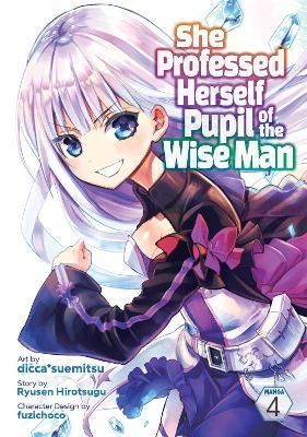 She Professed Herself Pupil of the Wise Man (Manga) Vol. 4 - Ryusen Hirotsugu