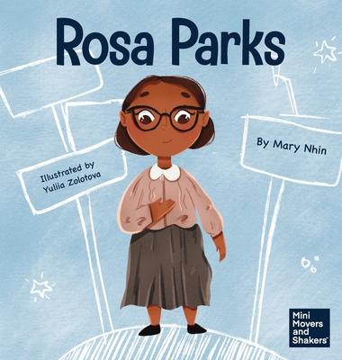 Rosa Parks: A Kid's Book About Standing Up For What's Right - Mary Nhin