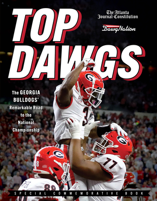 Top Dawgs: The Georgia Bulldogs' Remarkable Road to the National Championship - The Atlanta Journal-constitution
