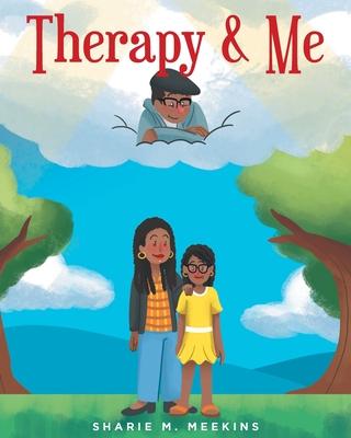 Therapy & Me - Sharie M. Meekins