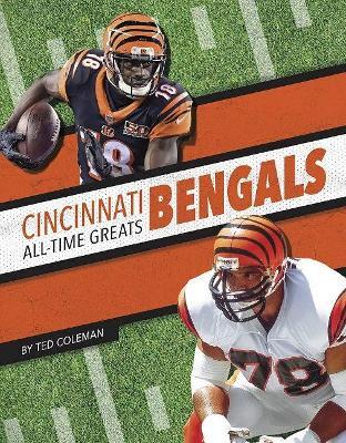 Cincinnati Bengals All-Time Greats - Ted Coleman