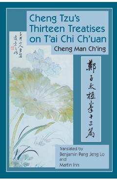 Cheng Tzu's Thirteen Treatises on t'Ai Chi Ch'uan - Cheng Man-ch'ing