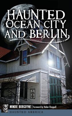 Haunted Ocean City and Berlin - Mindie Burgoyne