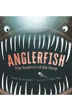 Coperta cărții 'Anglerfish: The Seadevil of the Deep - Elaine M. Alexander'