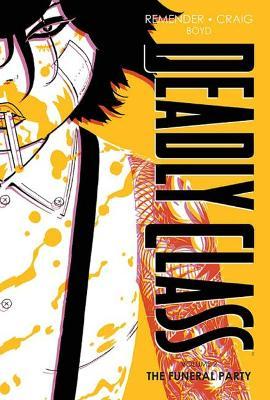 Deadly Class Deluxe Edition Volume 2: The Funeral Party (New Edition) - Rick Remender