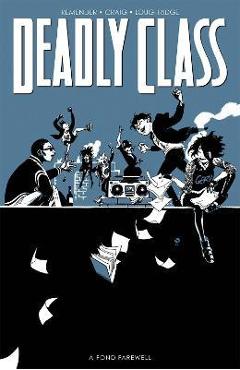 Coperta cărții 'Deadly Class, Volume 11: A Fond Farewell - Rick Remender'