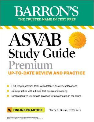 ASVAB Study Guide Premium: 6 Practice Tests + Comprehensive Review + Online Practice - Terry L. Duran