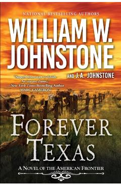 Forever Texas: A Novel of the American West - William W. Johnstone
