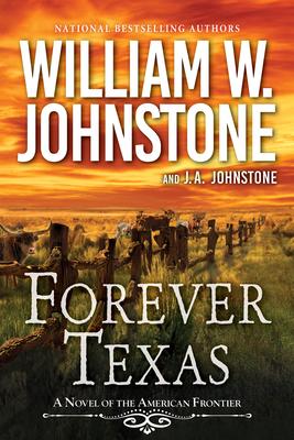 Forever Texas: A Novel of the American West - William W. Johnstone