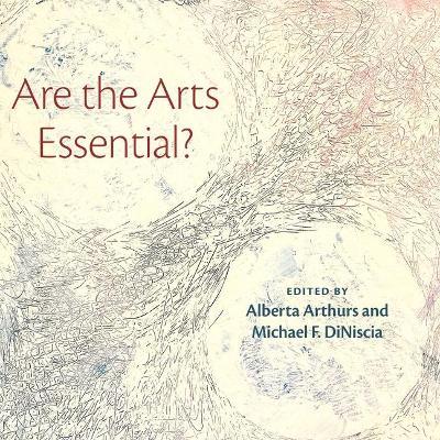 Are the Arts Essential? - Alberta Arthurs