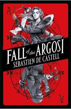 Poza produsului Fall of the Argosi - Sebastien De Castell