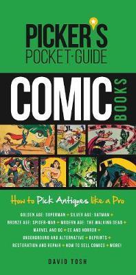 Picker's Pocket Guide Comic Books: How to Pick Antiques Like a Pro - David Tosh