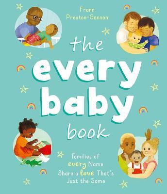 The Every Baby Book: Families of Every Name Share a Love That's Just the Same - Frann Preston-gannon