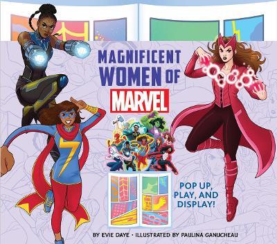 Magnificent Women of Marvel: Pop Up, Play, and Display! - Evie Daye