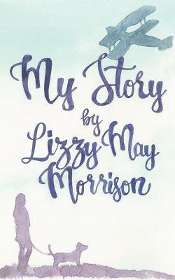 My Story - Lizzy May Morrison