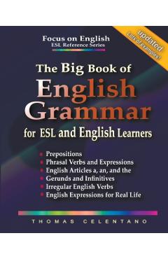 The Big Book of English Grammar for ESL and English Learners - Thomas Celentano