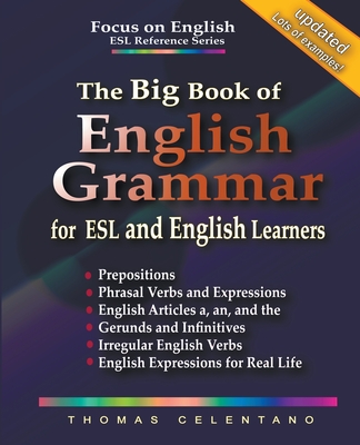 The Big Book of English Grammar for ESL and English Learners - Thomas Celentano