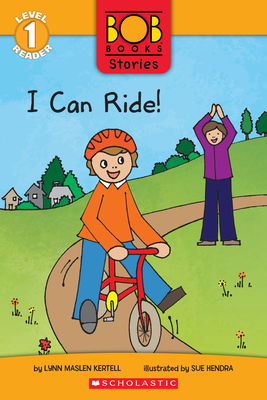 I Can Ride! (Bob Books Stories: Scholastic Reader, Level 1) - Lynn Maslen Kertell