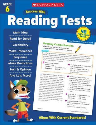 Scholastic Success with Reading Tests Grade 6 - Scholastic Teaching Resources