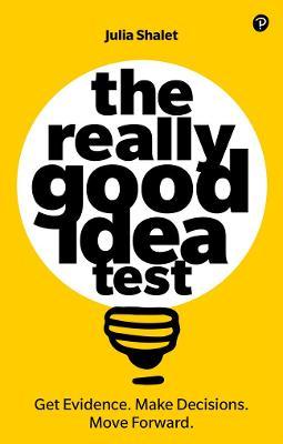 The Really Good Idea Test - Julia Shalet