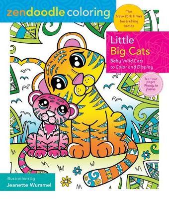 Zendoodle Coloring: Little Big Cats: Baby Wild Cats to Color and Display - Jeanette Wummel
