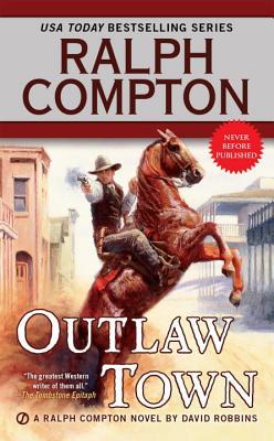 Ralph Compton Outlaw Town - David Robbins